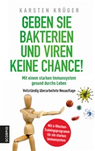 Karsten Krüger, Karsten (Dr.) Krüger, Karsten (Prof. Dr.) Krüger - Geben Sie Bakterien und Viren keine Chance!