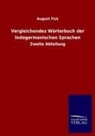 August Fick - Vergleichendes Wörterbuch der Indogermanischen Sprachen