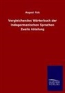 August Fick - Vergleichendes Wörterbuch der Indogermanischen Sprachen