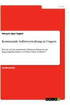 Hüseyin Ugur Sagkal - Kommunale Selbstverwaltung in Ungarn
