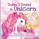 Jack Lewis, Tbd, Tanya Glebova - Today I Found a Unicorn
