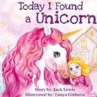 Jack Lewis, Tanya Glebova - Today I Found a Unicorn