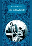 Alessandro Manzoni - Die Verlobten. Eine mailändische Geschichte aus dem 17. Jahrhundert