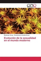 Parameswara Achutha Kurup, Ravikuma Kurup, Ravikumar Kurup - Evolución de la sexualidad en el mundo moderno