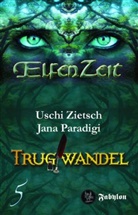 Jana Paradigi, Usch Zietsch, Uschi Zietsch - Elfenzeit - Trugwandel