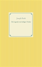 Joseph Roth - Die Legende vom heiligen Trinker