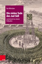 Yair Mintzker, Leibniz-Institut f jüdische Geschichte und Kultur, Leibniz-Institut f. jüdische Geschichte und Kultur - Simon Dubnow - Die vielen Tode des Jud Süß