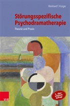 Peter Felix Kellermann, Reinhard T Krüger, Reinhard T. Krüger, Ro - Störungsspezifische Psychodramatherapie