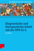Jörg Hardy, Schmeck, Schmeck, Klau Schmeck, Klaus Schmeck, Ing Seiffge-Krenke... - Diagnostische und therapeutische Arbeit mit der OPD-KJ-2