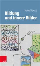 Pi Wahl, Pit Wahl - Bildung und innere Bilder