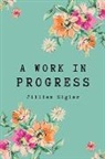 Jillian Sigler - A Work in Progress