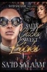 Sa'id Salaam - Salty Chicks Sweet Licks