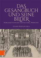 Esthe P Wipfler, Esther P Wipfler, Esther P. Wipfler - Das Gesangbuch und seine Bilder