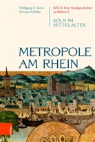Wolfgang F. Meier, Werner Schäfke, Wolfgang F. Meier - Köln. Eine Stadtgeschichte in Bildern - Band 002: Metropole am Rhein