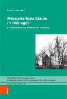 Sven Leiniger - Mittelalterliche Städte in Thüringen