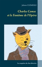 Juliette Clémesle - Charles Comse et le Fantôme de l'Opéra