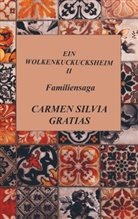 Carmen Silvia  Gratias, Carmen Silvia Gratias, Carmen Silvia Gratias - Ein Wolkenkuckucksheim II