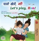 Shelley Admont, Kidkiddos Books - Let's play, Mom! (Hindi English Bilingual Book)
