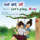 Shelley Admont, Kidkiddos Books - Let's play, Mom! (Hindi English Bilingual Book)