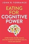 John R. Torrance - Eating for Cognitive Power