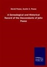 David Pease, David Pease Pease, David Pease Austin S Pease, David; Pease Pease - A Genealogical and Historical Record of the Descendants of John Pease