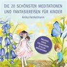 Anika Henkelmann - Die 20 schönsten Meditationen und Fantasiereisen für Kinder