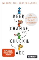 Werner Tiki Küstenmacher - Keep, Change, Chuck & Add