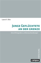 Laura K Otto, Laura K. Otto - Junge Geflüchtete an der Grenze