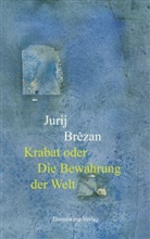 Jurij Brezan - Krabat oder Die Bewahrung der Welt