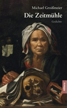 Michael Groißmeier - Die Zeitmühle