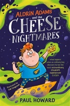 Paul Howard - Aldrin Adams and the Cheese Nightmares