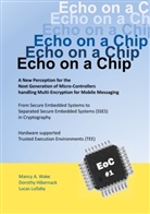 Doroth Hibernack, Dorothy Hibernack, Lucas Lullaby, Mancy Wake, Mancy A Wake, Mancy A. Wake - Echo on a Chip - Secure Embedded Systems in Cryptography
