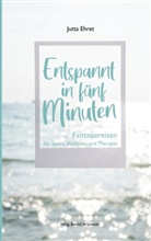 Jutta Ehret, Bern Brümmer, Bernd Brümmer - Entspannt in fünf Minuten