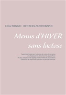 Cédric Menard - Menus d'hiver sans lactose