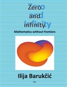 Ilija Barukcic - Zero and infinity