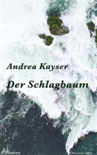 Andrea Kayser - Der Schlagbaum