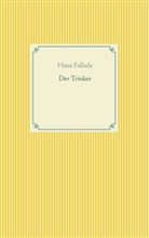 Hans Fallada - Der Trinker