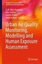 Mukesh Khare, Andrea Müller, Andrea Müller et al, Uw Schlink, Uwe Schlink, S. M. Shiva Nagendra... - Urban Air Quality Monitoring, Modelling and Human Exposure Assessment