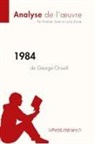 Hadrien Seret, Lepetitlitteraire, lePetitLittéraire, Lucil Lhoste, Lucile Lhoste, Lucile Lhoste... - 1984 de George Orwell (Analyse de l'oeuvre)