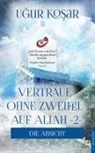 Ugur Kosar - Vertraue ohne Zweifel auf Allah 2