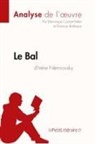 Florenc Balthasar, Florence Balthasar, Dominiqu Coutant-Defer, Dominique Coutant-Defer, Dominique Coutant-Defer, Florence... - Le Bal d'Irène Némirovsky (Analyse de l'oeuvre)