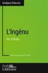 Delphin Fayard, Delphine Fayard, Profil-litteraire fr, Profil-Litteraire. Fr - L'Ingénu de Voltaire (Analyse approfondie)