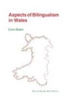 Baker, Colin Baker, Patricia Baker - Aspects of Bilingualism in Wales