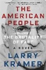 Larry Kramer - The American People: Volume 2: The Brutality of Fact: A Novel