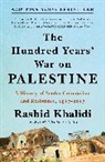 Rashid Khalidi, Khalidi Rashid - The Hundred Years' War on Palestine