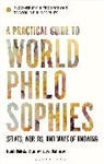 Leah Kalmanson, Monika Kirloskar-Steinbach, Georgina Stewart - A Practical Guide to World Philosophies