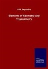 A M Legendre, A. M. Legendre, A.M. Legendre - Elements of Geometry and Trigonometry