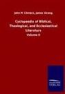 John; Strong M Clintock, John Strong M´Clintock, John Mcclintock, John Strong James M'Clintock - Cyclopaedia of Biblical, Theological, and Ecclesiastical Literature