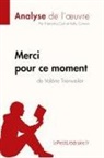 Kell Carrein, Kelly Carrein, Natach Cerf, Natacha Cerf, Kelly Carrein, Lepetitlitteraire... - Merci pour ce moment de Valérie Trierweiler (Analyse de l'oeuvre)