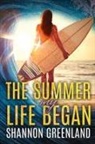 Shannon Greenland - The Summer My Life Began
